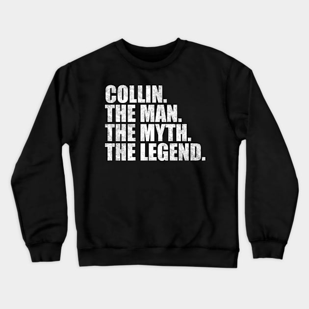 Collin Legend Collin Name Collin given name Crewneck Sweatshirt by TeeLogic